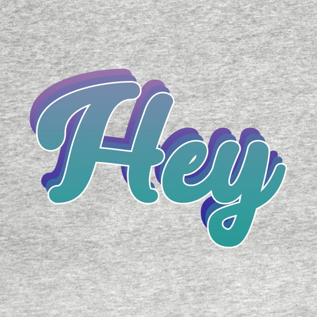 Hey by PaletteDesigns